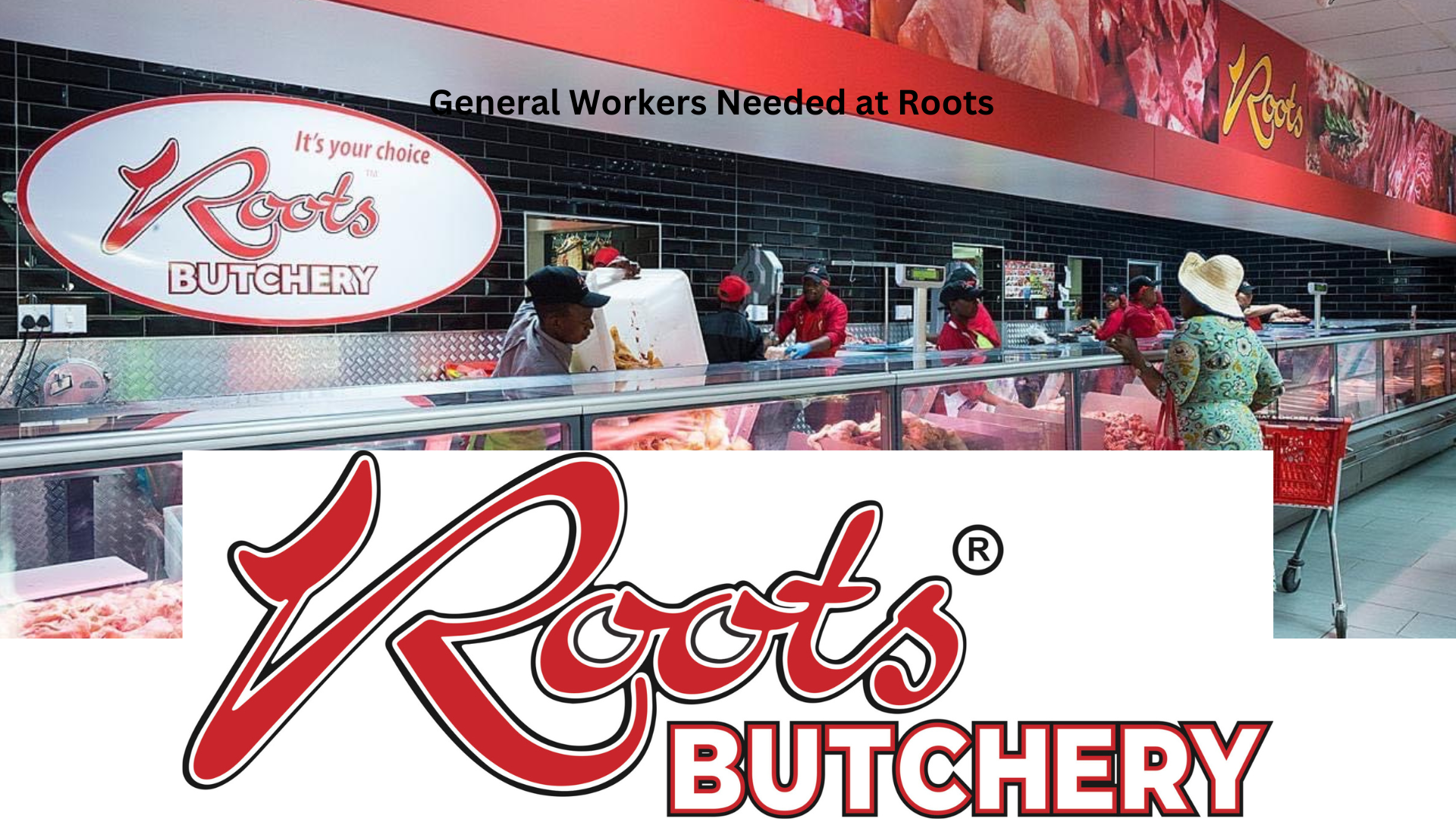 General Workers Needed at Roots