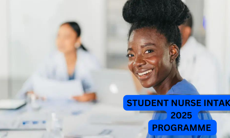 THE STUDENT NURSE INTAKE 2025 PROGRAMME