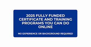Funded Certificate and Training Programs You Can Do Online – No Experience