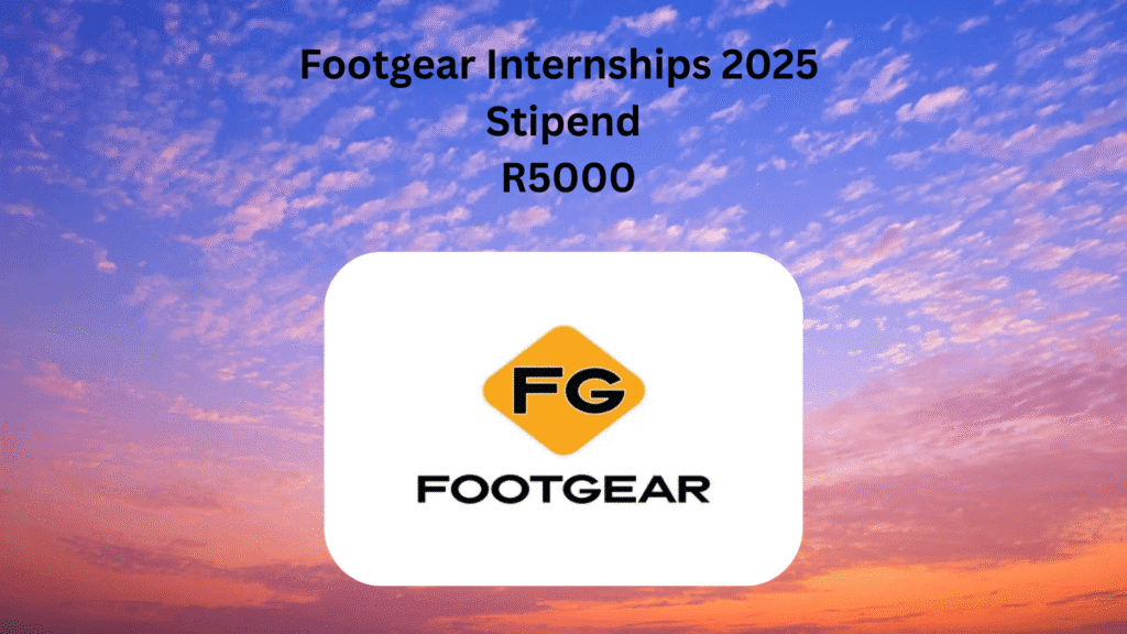 Footgear Internships 2025 Stipend R5000