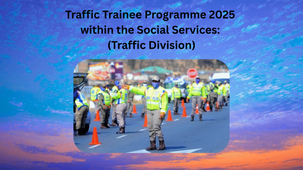 Traffic Trainee Programme 2025 within the Social Services: Traffic Division