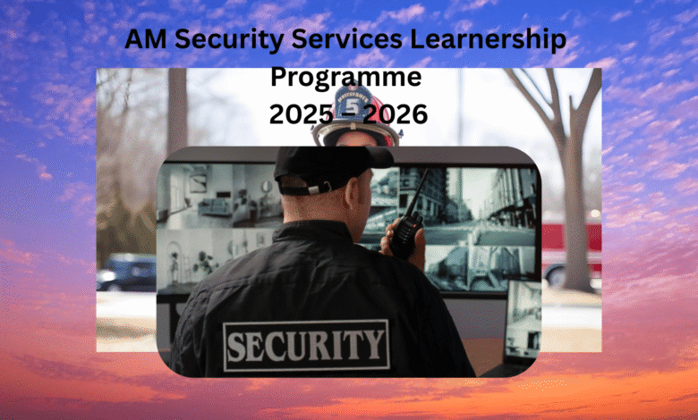 AM Security Services Learnership Programme 2025 – 2026