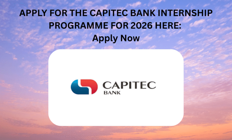 APPLY FOR THE CAPITEC BANK INTERNSHIP PROGRAMME FOR 2026 HERE