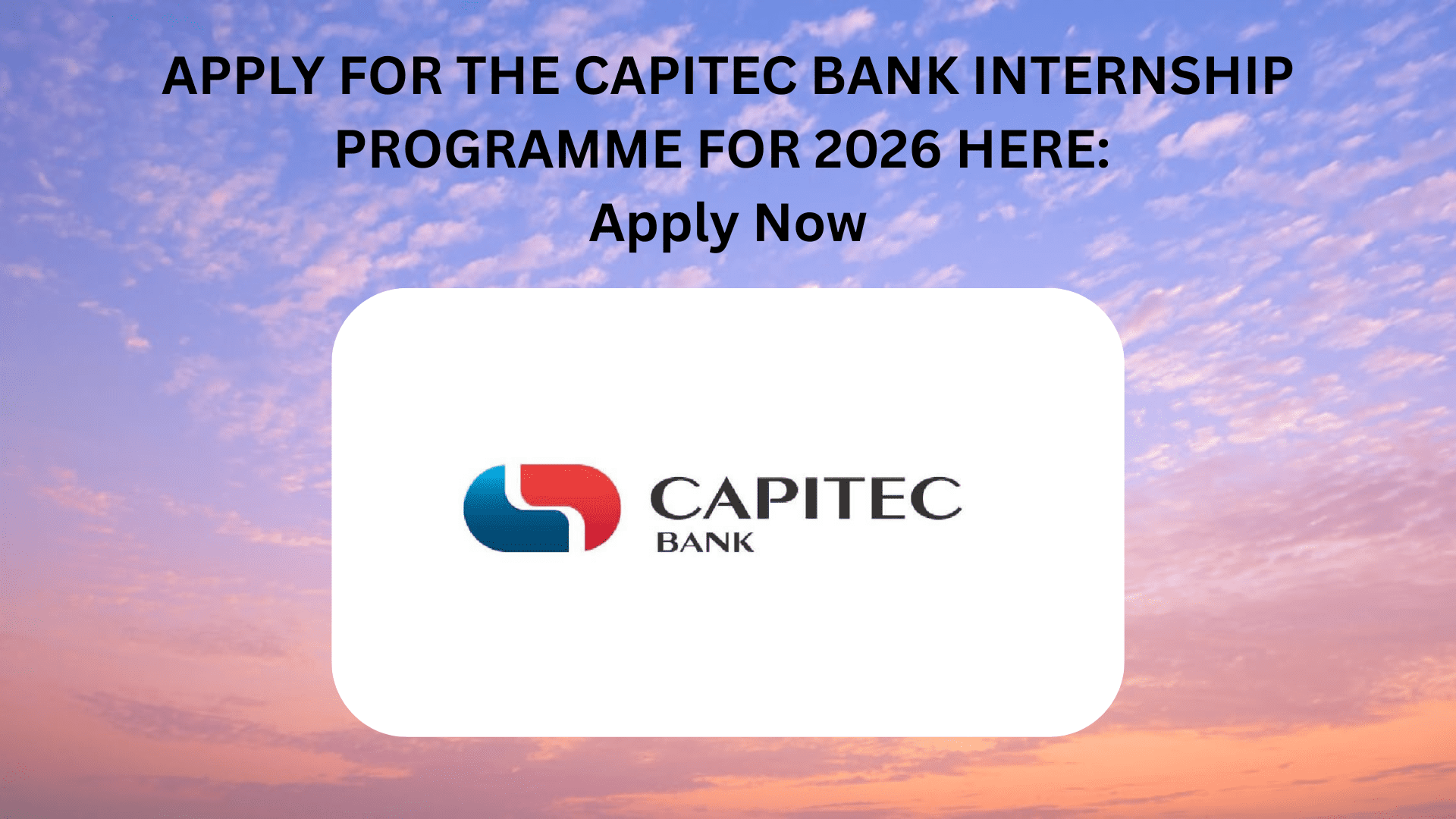 APPLY FOR THE CAPITEC BANK INTERNSHIP PROGRAMME FOR 2026 HERE