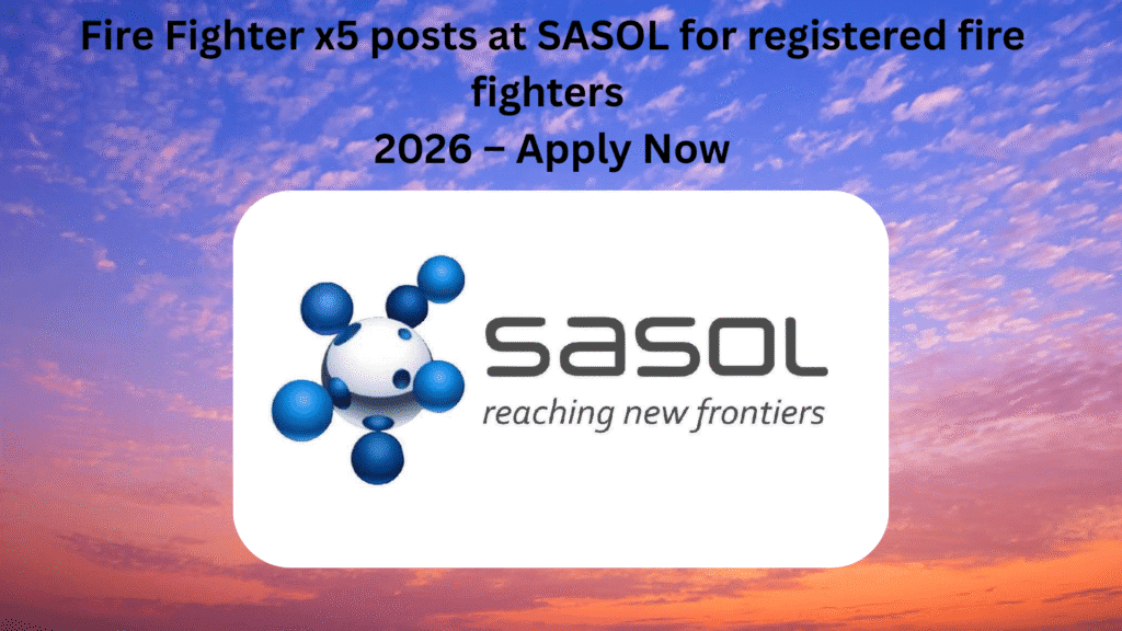 Fire Fighter x5 posts at SASOL for registered fire fighters