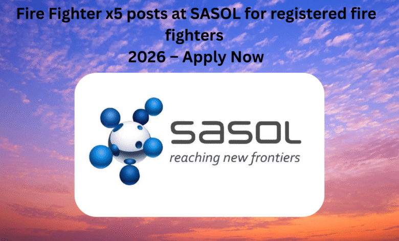 Fire Fighter x5 posts at SASOL for registered fire fighters