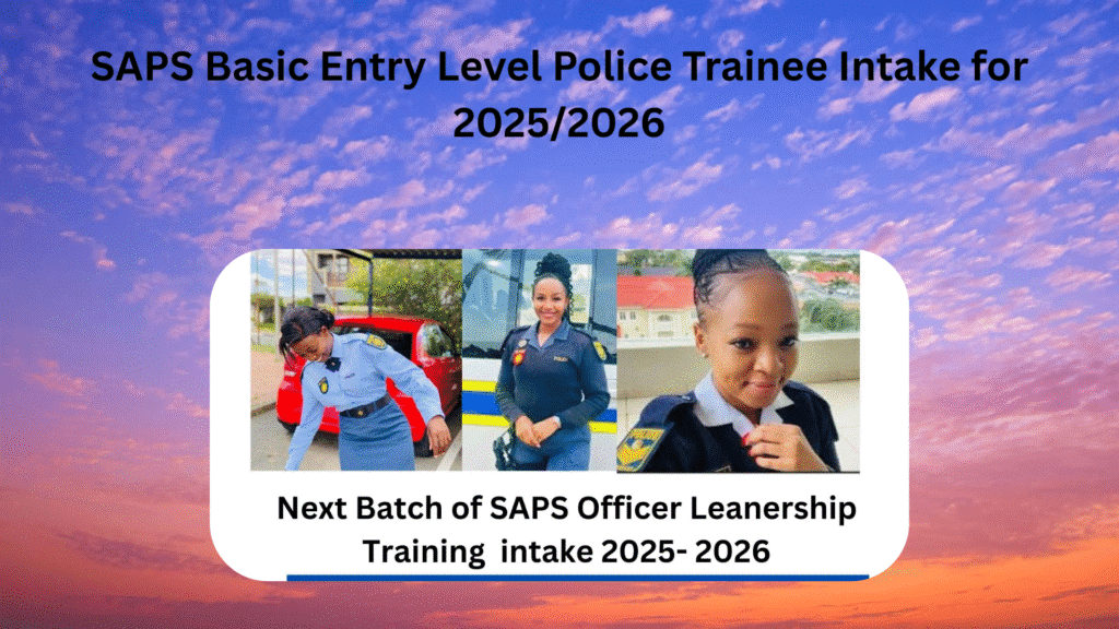 SAPS Basic Entry Level Police Trainee Intake for 2025/2026