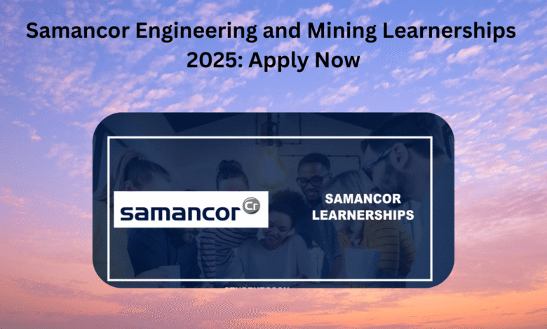 Samancor Engineering and Mining Learnerships 2025: Apply Now