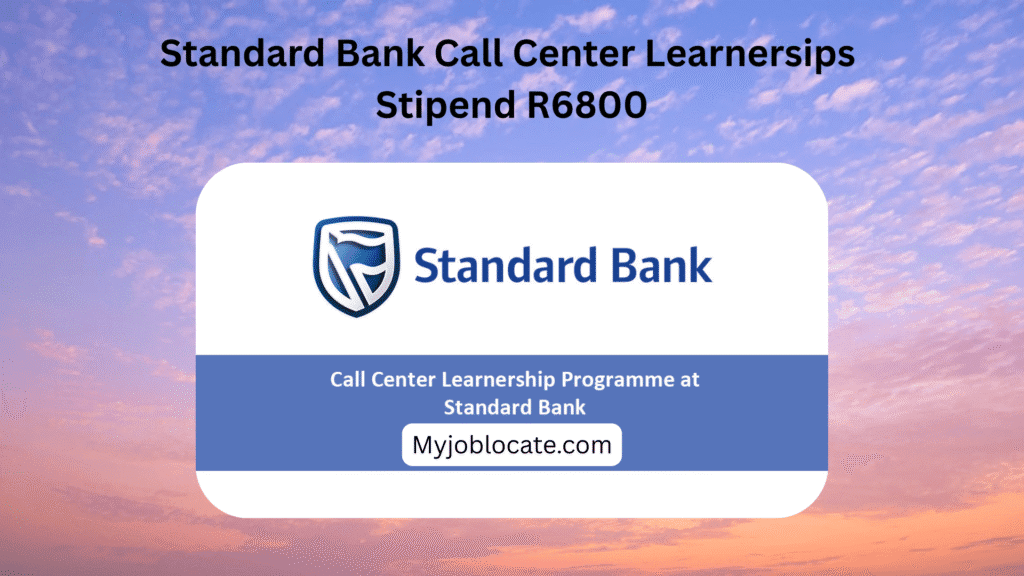 Standard Bank Call Center Learnersips Stipend R6800