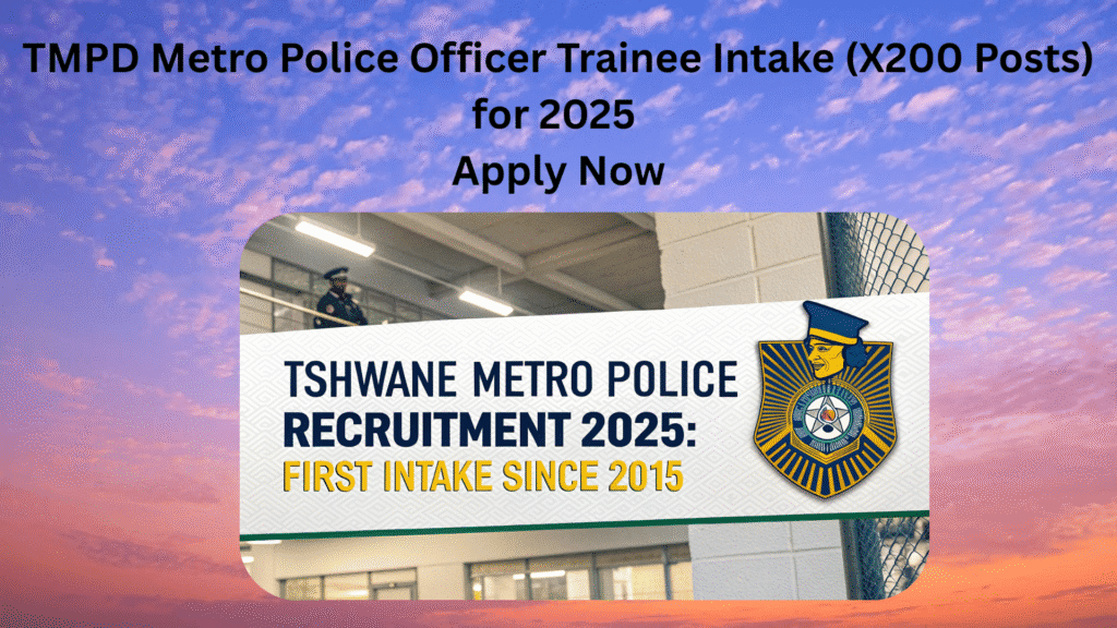 TMPD Metro Police Officer Trainee Intake (X200 Posts) for 2025