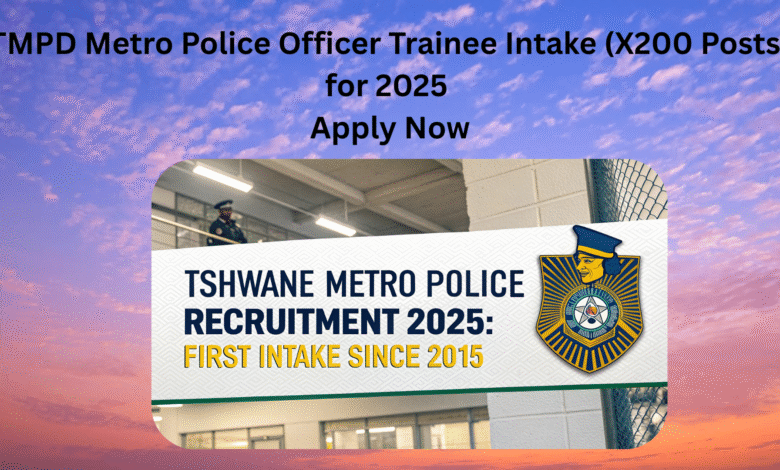 TMPD Metro Police Officer Trainee Intake (X200 Posts) for 2025