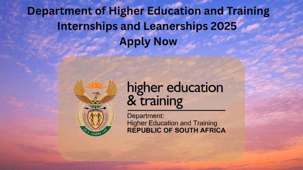 Department of Higher Education and Training Internships and Leanerships 2025