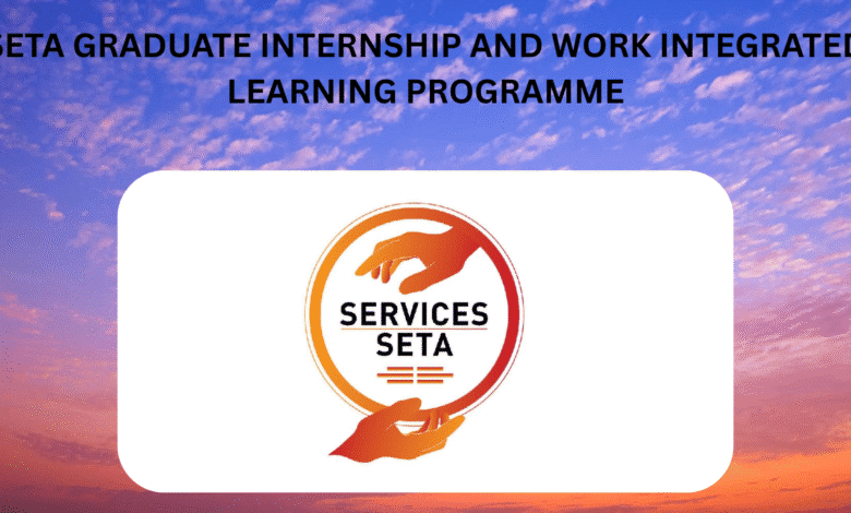SETA GRADUATE INTERNSHIP AND WORK INTEGRATED LEARNING PROGRAMME