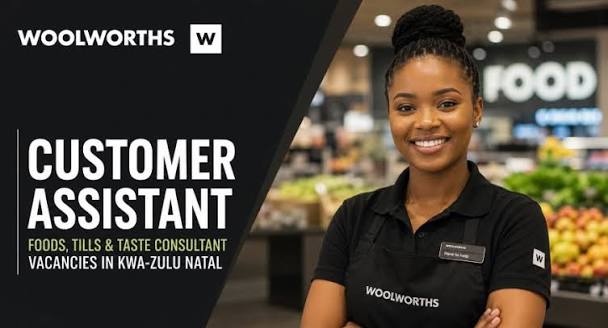 Woolworths is Hiring : Cashiers and Customer Assistant